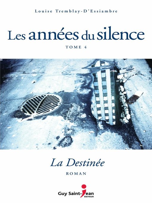 Title details for La destinée by Louise Tremblay d'Essiambre - Available